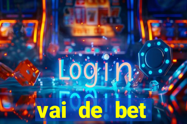 vai de bet esportes da sorte